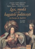 Lux, moda si alte bagatele politicesti in Europa de Sud-Est in secolele XVI-XIX