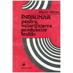 Marin Udrea - Indrumar pentru valorificarea produselor textile - 105915