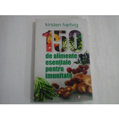 150 de alimente esentiale pentru Imunitate - Kirsten Hartvig