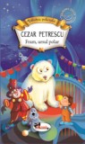 Fram ursul polar - Cezar Petrescu - Editura Aramis