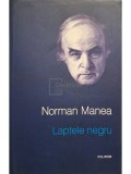 Norman Manea - Laptele negru (Editia: 2014)