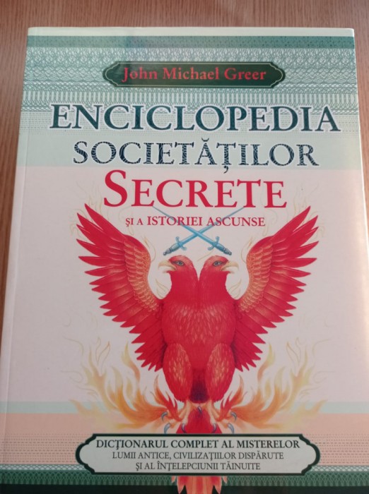 John Michael Greer - Enciclopedia societatilor secrete si a istoriei ascunse