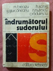 Indrumatorul sudorului. Editura Tehnica, 1975 - M. Breazu, H. Konig