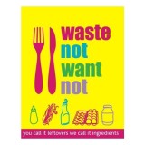 Waste not want not