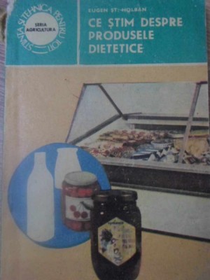 CE STIM DESPRE PRODUSELE DIETETICE-EUGEN ST. HOLBAN-257365 foto