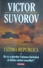 Victor Suvorov ? Ultima republica foto