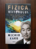 Michio Kaku - Fizica viitorului