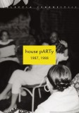 house pARTy 1987 1988 Carti Arta Istoria Artei Manifestare Artistica Non-Fictiune Paperback brosat Idea Design