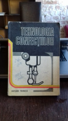 TEHNOLOGIA CONFECTIILOR - Kurt Reisner s.a. foto