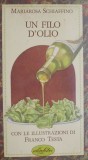 Un filo d&#039;olio - Mariarosa Schiaffino (Carte in Italiana) - Editie Noua/Anticariat