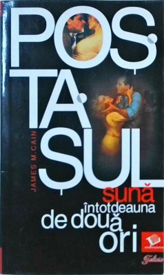 James M. Cain - Postasul suna intotdeauna de doua ori foto