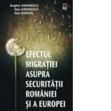 Efectul migratiei asupra securitatii Romaniei si a Europei - Anghel Andreescu, Dan Bardas, Dan Andreescu