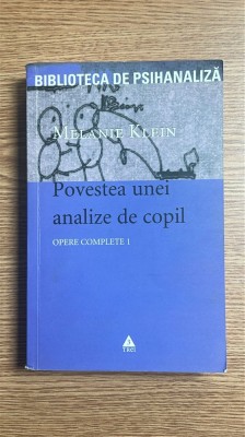 Psihanaliza | Melanie Klein - Opere complete, volumul 1. Povestea unei analize de copil foto