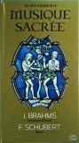 Cumpara ieftin J. Brahms, F. Schubert - Les Chefs D'ouevre de la musique sacree, volume 18