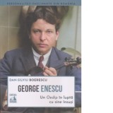 George Enescu. Un Oedip in lupta cu sine insusi - Dan-Silviu Boerescu