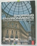 SHOPPING ENVIRONMENTS , EVOLUTION , PLANNING AND DESIGN by PETER COLEMAN , 2007