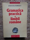 GRAMATICA PRACTICA A LIMBII ROMANE - STEFANIA POPESCU