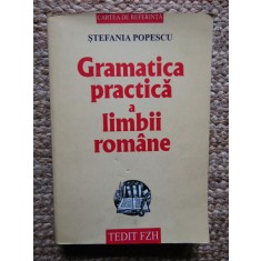 GRAMATICA PRACTICA A LIMBII ROMANE - STEFANIA POPESCU