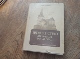 Bisericile Cetăți ale Sașilor din Ardeal, 1957, Acad. G. Oprescu, Arhitectură, Ed. Academiei Rom&acirc;ne, Carte rară