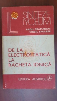 De la electrostatica la racheta ionica-Radu Cramariuc, Virgil Spulber foto