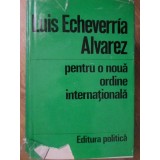 PENTRU O NOUA ORDINE INTERNATIONALA-LUIS ECHEVERRIA ALVAREZ-233351