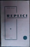 CONST. RIULET (CONSTANTIN RAULET): REPLICI (ED PRINCEPS 1938/DEDICATIE-AUTOGRAF)
