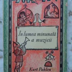 IN LUMEA MINUNATA A MUZICII-KURT PAHLEN