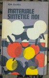Ion Ganea - Materiale sintetice noi