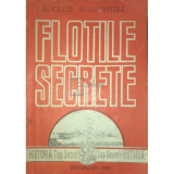 A. Cecil Hampshire - Floțile secrete (editia 1991)