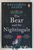 THE BEAR AN THE NIGHTINGALE by KATHERINE ARDEN , 2017