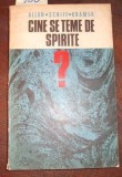 Cine se teme de spirite?