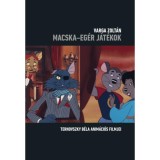 Macska - eg&eacute;r j&aacute;t&eacute;kok - Ternovszky B&eacute;la anim&aacute;ci&oacute;s filmjei - Varga Zolt&aacute;n