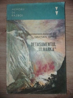 Detasamentul &amp;bdquo;Ulmanka&amp;rdquo;- Gratian Opris foto