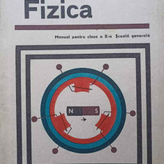 FIZICA. MANUAL PENTRU CLASA A X-A SCOALA GENERALA-NICHITA STANESCU