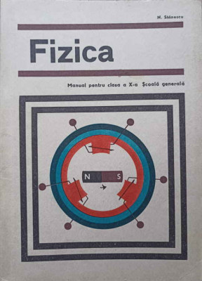 FIZICA. MANUAL PENTRU CLASA A X-A SCOALA GENERALA-NICHITA STANESCU foto