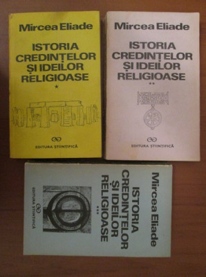 Mircea Eliade - Istoria credintelor si ideilor religioase (3 vol.) foto
