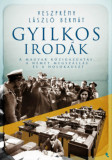 Gyilkos irod&aacute;k - A magyar k&ouml;zigazgat&aacute;s, a n&eacute;met megsz&aacute;ll&aacute;s &eacute;s a holokauszt - Veszpr&eacute;my L&aacute;szl&oacute; Bern&aacute;t