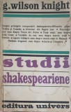 Studii Shakespeariene - G.W. Knight, Editura Univers, 1974, Romana, Beletristica, Roman