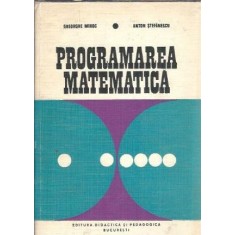 Programarea matematica - Anton Stefanescu, Gheorghe Mihoc