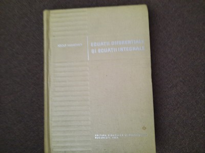 Ecuatii diferentiale si ecuatii integrale &amp;ndash; Adolf Haimovici foto