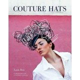 Cumpara ieftin Couture Hats: From the Outrageous to the Refined