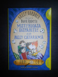 Sally Gardner - Misterioasa disparitie a lui Billy Catarama (2017)