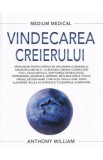 Medium medical. Vindecarea creierului - Anthony William