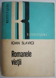 Romanele vieții &ndash; Ioan Slavici, roman beletristic, carte de anticariat