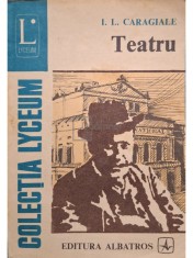 I. L. Caragiale - Teatru (Editia: 1982) foto