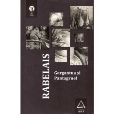 Francois Rabelais - Gargantua si Pantagruel - 137911