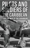 Pilots And Soldiers Of The Caribbean Fightingmen Of The Caribbean