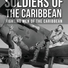 Pilots And Soldiers Of The Caribbean Fightingmen Of The Caribbean