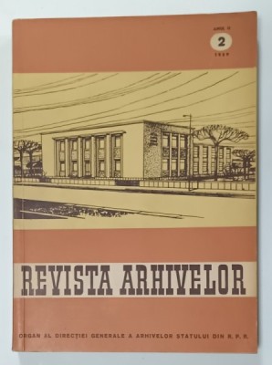 REVISTA ARHIVELOR , ORGAN AL DIRECTIEI GENERALE A ARHIVELOR STATULUI DIN R.P.R. , NR. 2 , 1959 foto
