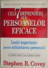 Cele 7 deprinderi ale persoanelor eficace. Lectii importante pentru schimbarea personala &ndash; Stephen R. Covey